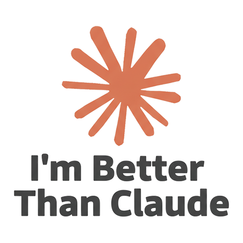 I'm Better Than Claude | T-shirt